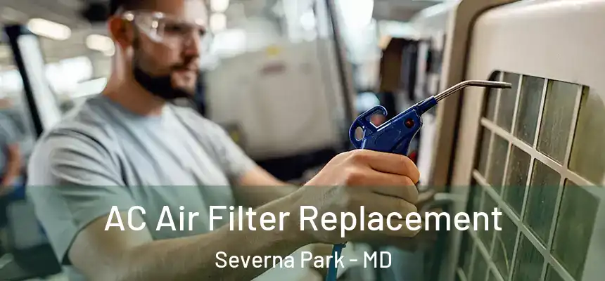  AC Air Filter Replacement Severna Park - MD