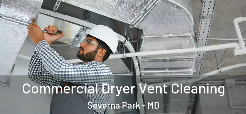  Commercial Dryer Vent Cleaning Severna Park - MD