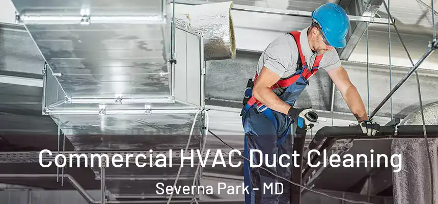  Commercial HVAC Duct Cleaning Severna Park - MD